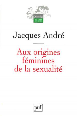 Cover of the book Aux origines féminines de la sexualité by Yves Clot
