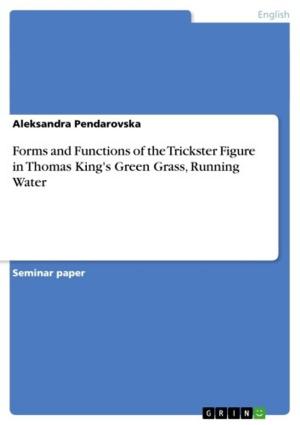 Book cover of Forms and Functions of the Trickster Figure in Thomas King's Green Grass, Running Water