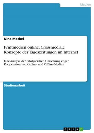 Cover of the book Printmedien online. Crossmediale Konzepte der Tageszeitungen im Internet by Robert Pelz, Reem Kadhum