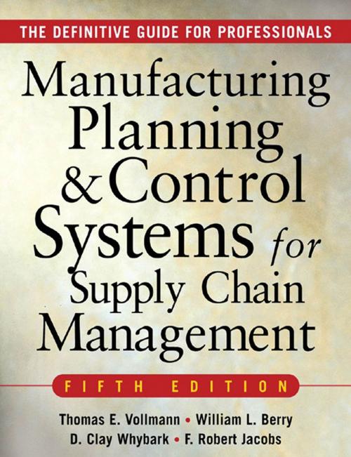 Cover of the book MANUFACTURING PLANNING AND CONTROL SYSTEMS FOR SUPPLY CHAIN MANAGEMENT by David Clay Whybark, F. Robert Jacobs, Thomas E Vollmann, William Lee Berry, McGraw-Hill Education