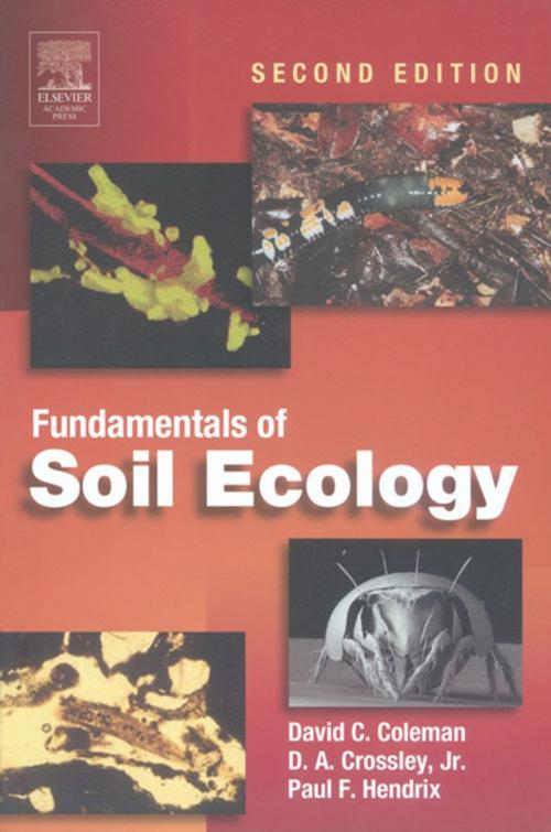 Cover of the book Fundamentals of Soil Ecology by David C. Coleman, D. A. Crossley, Jr., Paul F. Hendrix, Elsevier Science