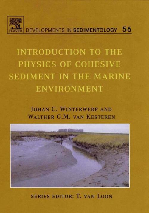 Cover of the book Introduction to the Physics of Cohesive Sediment Dynamics in the Marine Environment by Johan C. Winterwerp, Walther G.M. van Kesteren, Elsevier Science