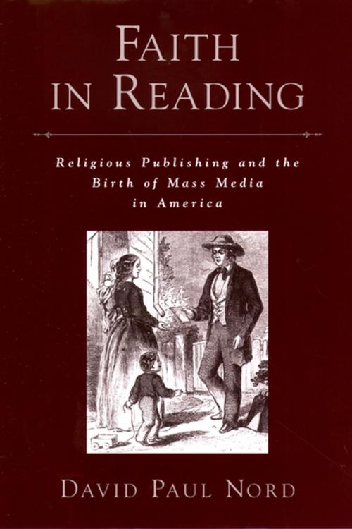 Cover of the book Faith in Reading by David Paul Nord, Oxford University Press