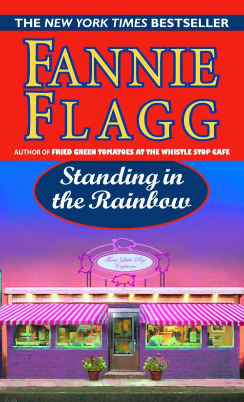 Cover of the book Standing in the Rainbow by Fannie Flagg, Random House Publishing Group