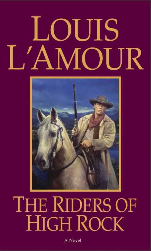 Cover of the book The Riders of High Rock by Louis L'Amour, Random House Publishing Group