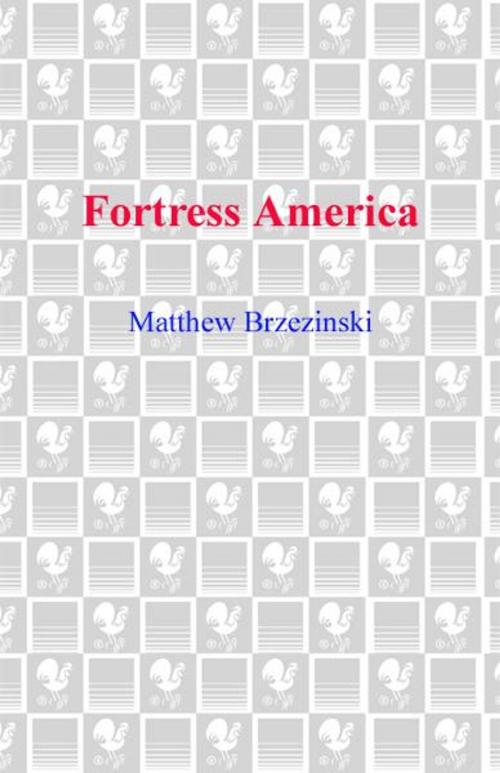 Cover of the book Fortress America by Matthew Brzezinski, Random House Publishing Group