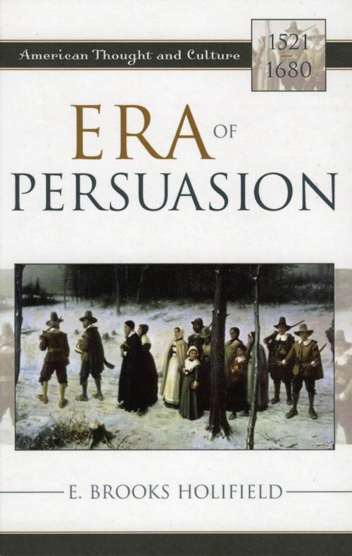 Cover of the book Era of Persuasion by E. Brooks Holifield, Rowman & Littlefield Publishers