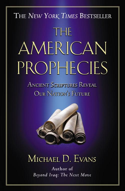 Cover of the book The American Prophecies by Michael D. Evans, FaithWords