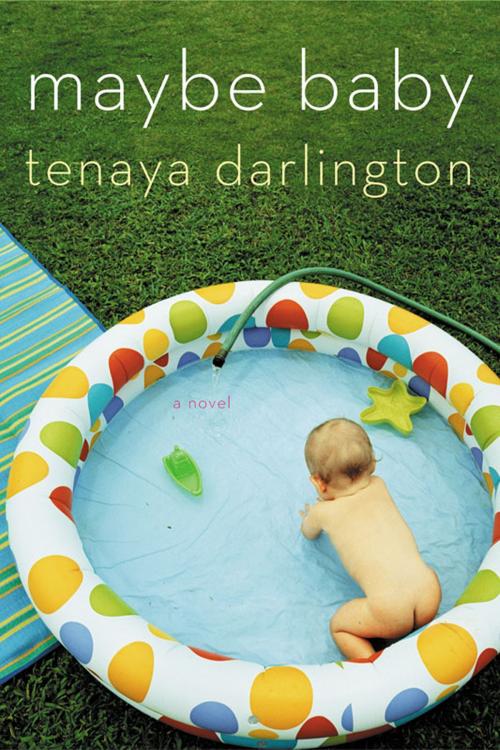 Cover of the book Maybe Baby by Tenaya Darlington, Little, Brown and Company