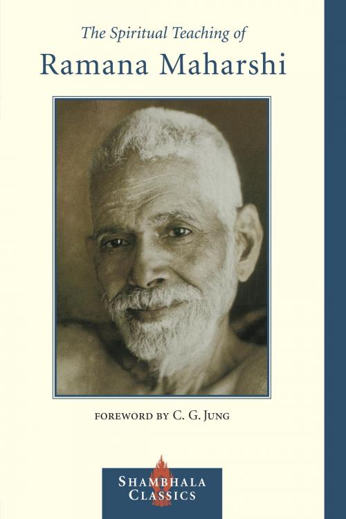 Cover of the book The Spiritual Teaching of Ramana Maharshi by Ramana Maharshi, Shambhala