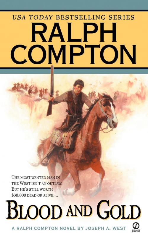 Cover of the book Ralph Compton Blood and Gold by Joseph A. West, Ralph Compton, Penguin Publishing Group