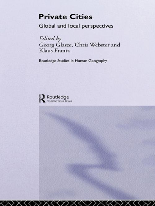 Cover of the book Private Cities by Georg Glasze, Chris Webster, Klaus Frantz, Taylor and Francis