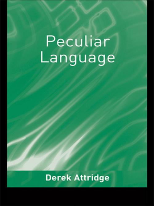 Cover of the book Peculiar Language by Derek Attridge, Taylor and Francis