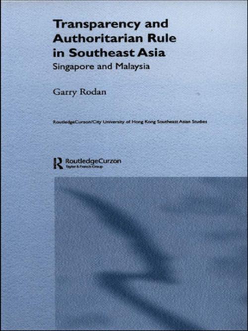 Cover of the book Transparency and Authoritarian Rule in Southeast Asia by Garry Rodan, Taylor and Francis