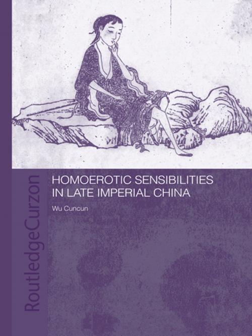 Cover of the book Homoerotic Sensibilities in Late Imperial China by Cuncun Wu, Taylor and Francis
