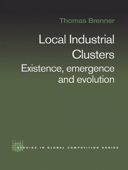 Cover of the book Local Industrial Clusters by Thomas Brenner, Taylor and Francis