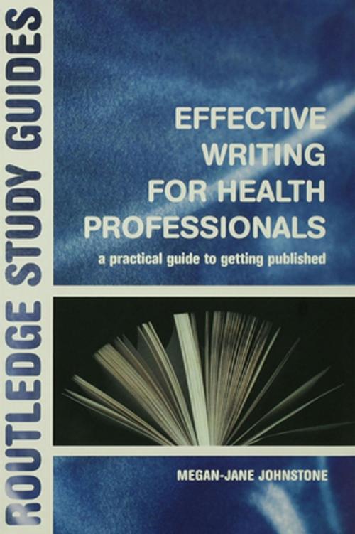 Cover of the book Effective Writing for Health Professionals by Megan-Jane Johnstone, Taylor and Francis