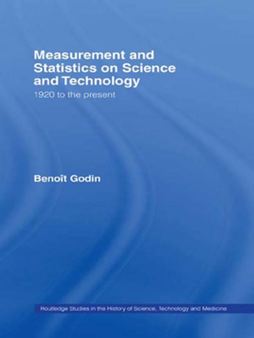 Cover of the book Measurement and Statistics on Science and Technology by Benoît Godin, Taylor and Francis