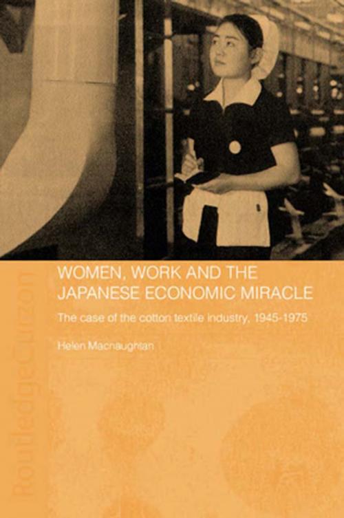Cover of the book Women, Work and the Japanese Economic Miracle by Helen Macnaughtan, Taylor and Francis