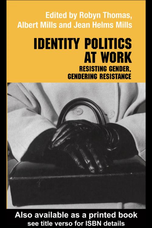 Cover of the book Identity Politics at Work by Jean Helms Mills, Robyn Thomas, Albert J. Mills, Taylor and Francis
