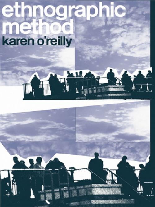 Cover of the book Ethnographic Methods by Karen O'Reilly, Taylor and Francis