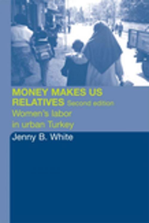 Cover of the book Money Makes Us Relatives by Jenny B. White, Taylor and Francis