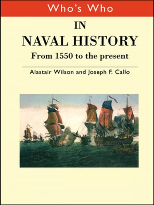Cover of the book Who's Who in Naval History by Joseph F. Callo, Alastair Wilson, Taylor and Francis