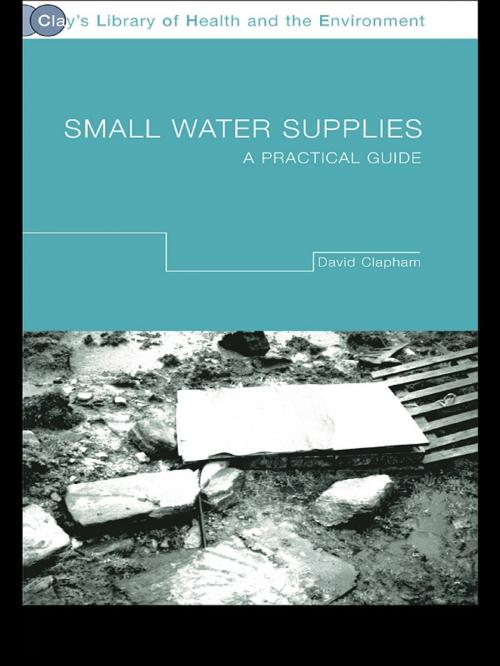 Cover of the book Small Water Supplies by David Clapham, CRC Press