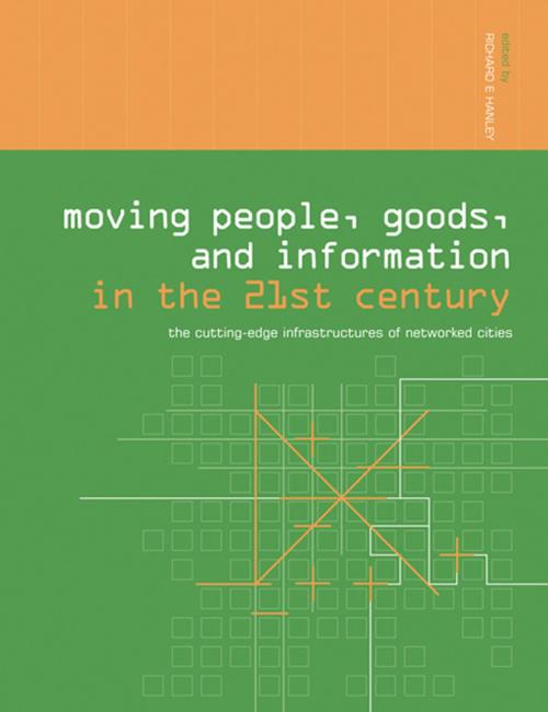 Cover of the book Moving People, Goods and Information in the 21st Century by , Taylor and Francis