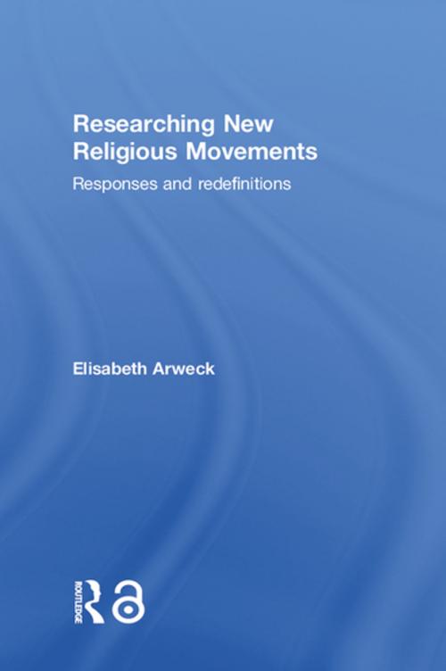 Cover of the book Researching New Religious Movements by Elisabeth Arweck, Taylor and Francis