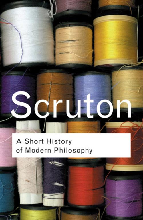 Cover of the book A Short History of Modern Philosophy by Roger Scruton, Taylor and Francis