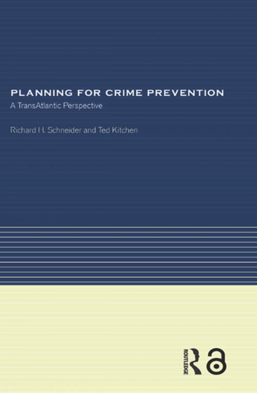 Cover of the book Planning for Crime Prevention by Ted Kitchen, Richard H Schneider, Taylor and Francis