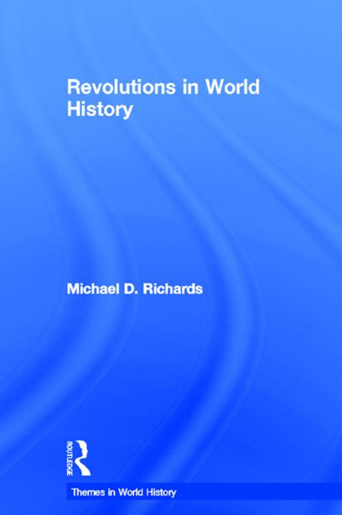 Cover of the book Revolutions in World History by Michael D. Richards, Taylor and Francis