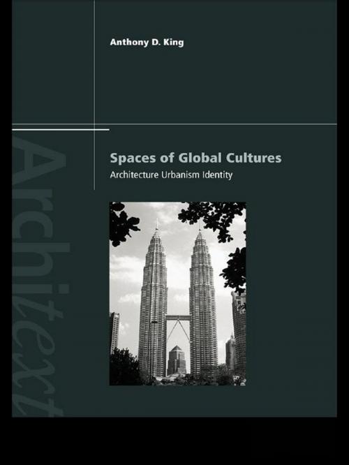 Cover of the book Spaces of Global Cultures by Anthony King, Taylor and Francis