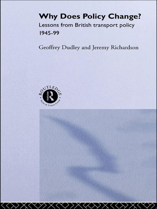 Cover of the book Why Does Policy Change? by Dr Geoffrey Dudley, Geoffrey Dudley, Jeremy Richardson, Taylor and Francis