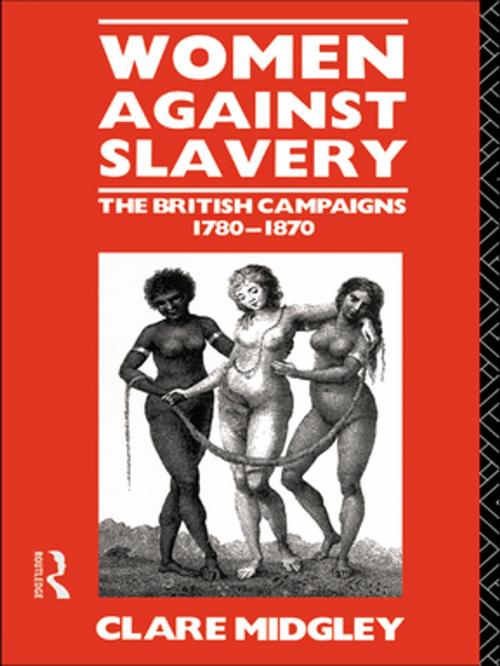 Cover of the book Women Against Slavery by Clare Midgley, Taylor and Francis