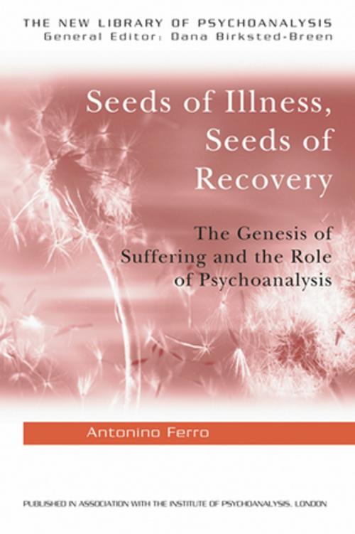 Cover of the book Seeds of Illness, Seeds of Recovery by Antonino Ferro, Taylor and Francis