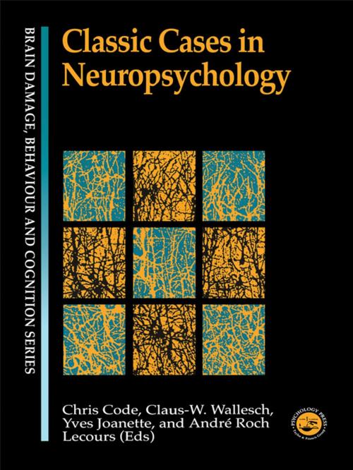 Cover of the book Classic Cases in Neuropsychology by , Taylor and Francis