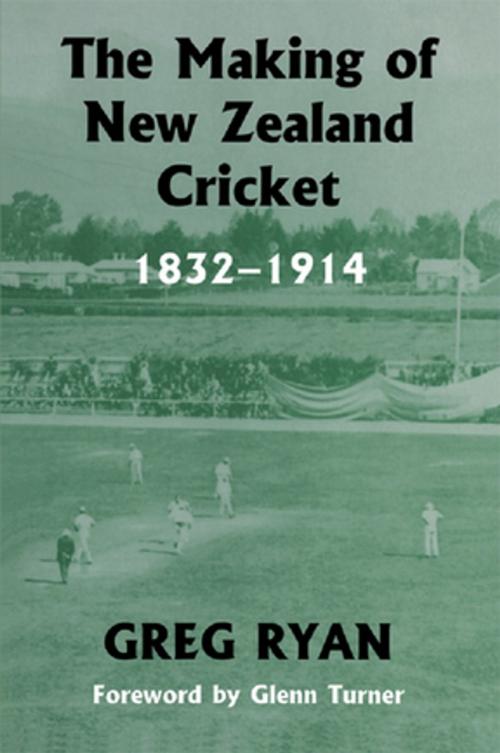 Cover of the book The Making of New Zealand Cricket by Greg Ryan, Taylor and Francis