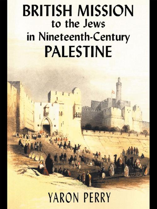 Cover of the book British Mission to the Jews in Nineteenth-century Palestine by Yaron Perry, Elizabeth Yodim, Taylor and Francis