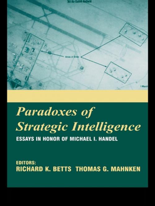 Cover of the book Paradoxes of Strategic Intelligence by , Taylor and Francis