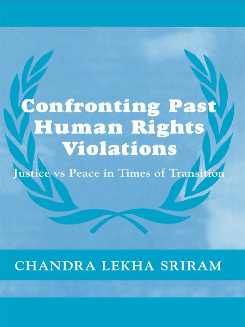 Cover of the book Confronting Past Human Rights Violations by Chandra Lekha Sriram, Taylor and Francis