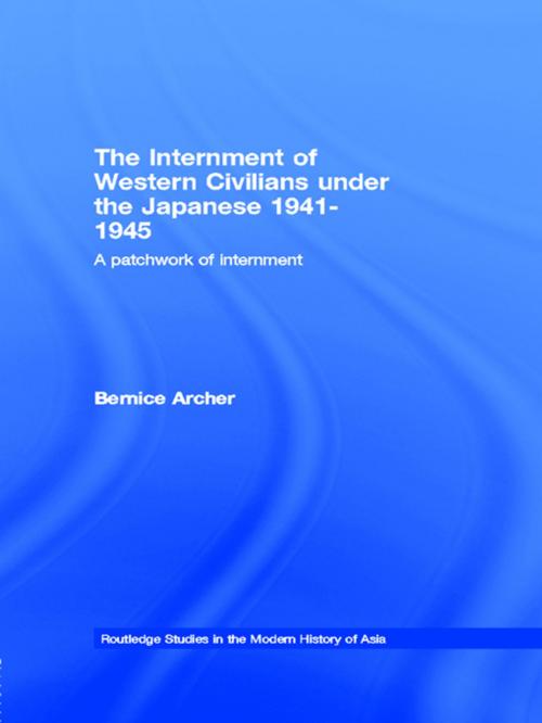 Cover of the book The Internment of Western Civilians under the Japanese 1941-1945 by Bernice Archer, Taylor and Francis