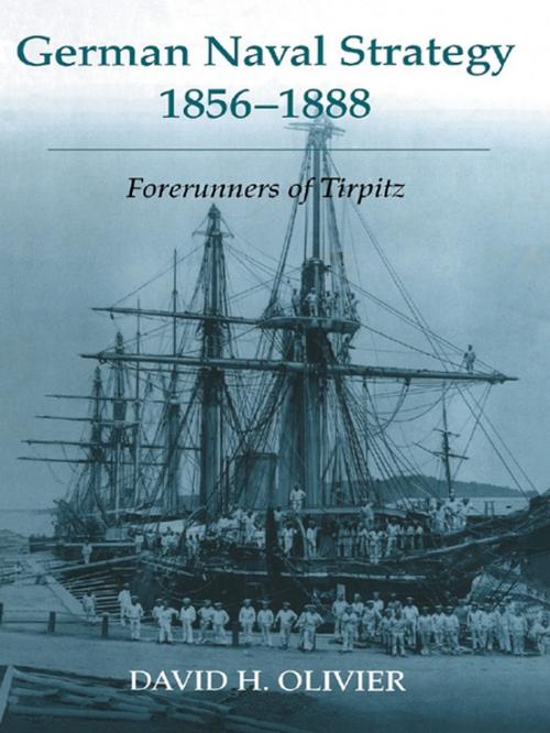 Cover of the book German Naval Strategy, 1856-1888 by David H. Olivier, Taylor and Francis