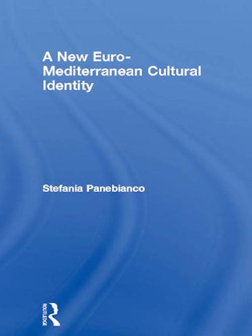 Cover of the book A New Euro-Mediterranean Cultural Identity by Stefania Panebianco, Taylor and Francis