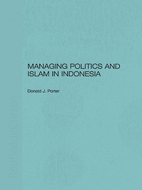 Cover of the book Managing Politics and Islam in Indonesia by Donald Porter, Taylor and Francis