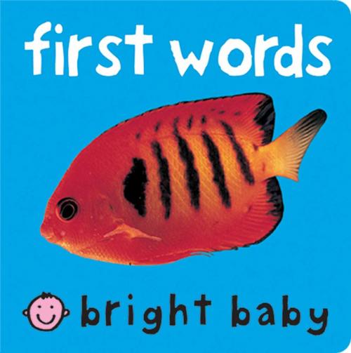 Cover of the book Bright Baby First Words by Roger Priddy, St. Martin's Press
