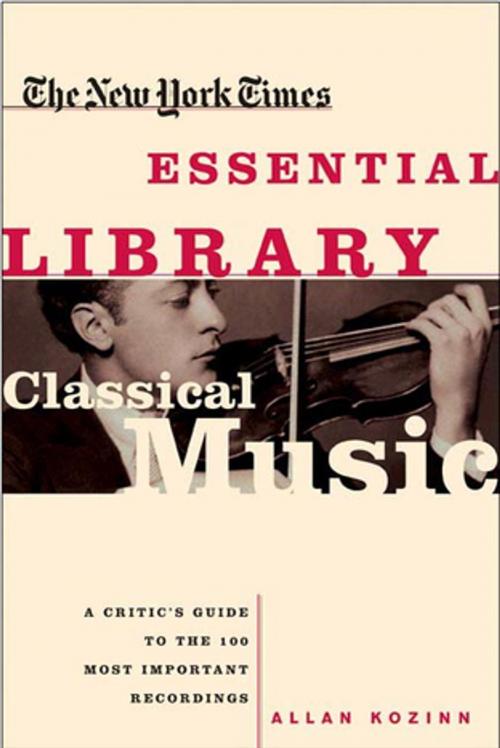 Cover of the book The New York Times Essential Library: Classical Music by Allan Kozinn, Henry Holt and Co.