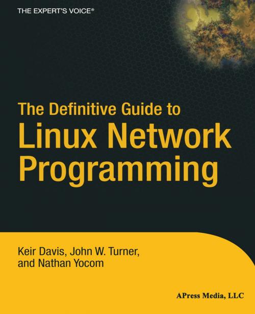 Cover of the book The Definitive Guide to Linux Network Programming by Nathan Yocom, John Turner, Keir Davis, Apress
