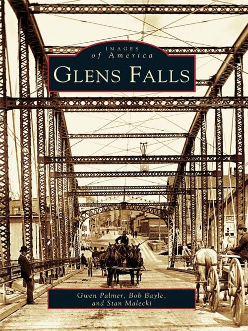 Cover of the book Glens Falls by Gwen Palmer, Bob Bayle, Stan Malecki, Arcadia Publishing Inc.